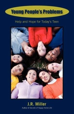 Young People's Problems: Help and Hope for Today's Teen - Miller, James R.