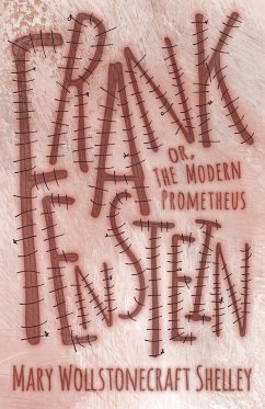 Frankenstein;or, The Modern Prometheus - Shelley, Mary Wollstonecraft