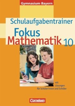 10. Jahrgangsstufe, Schulaufgabentrainer / Fokus Mathematik, Gymnasium Bayern