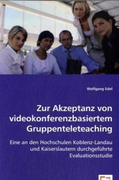 Zur Akzeptanz von videokonferenzbasiertem Gruppenteleteaching - Wolfgang Edel, Dipl.-Psych.