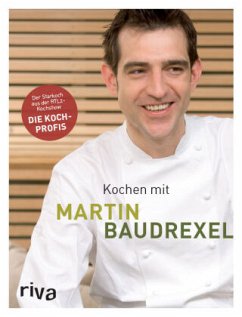 Kochen mit Martin Baudrexel - Baudrexel, Martin