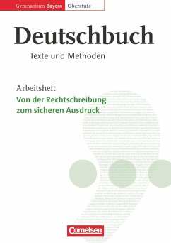 Deutschbuch 11./12. Jahrgangsstufe Oberstufe. Arbeitsheft. Gymnasium Bayern. Texte und Methoden - Hackenbroch-Krafft, Ida