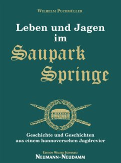 Leben und Jagen im Saupark Springe - Puchmüller, Wilhelm