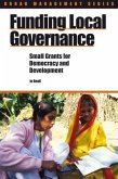 Funding Local Governance: Small Grants for Democracy and Development