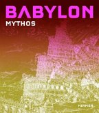 Babylon - Mythos. Babylon - Wahrheit, 2 Bde.