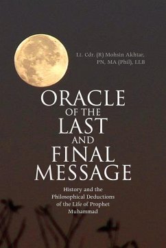 Oracle of the Last and Final Message - Lt Cdr (R) Mohsin Akhtar, Pn Ma (Phil; Akhtar, Mohsin