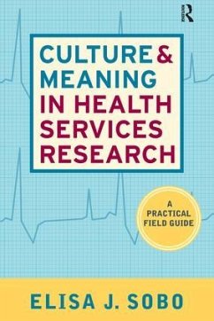 Culture and Meaning in Health Services Research - Sobo, Elisa J