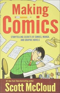 Making Comics: Storytelling Secrets of Comics, Manga, and Graphic Novels - Mccloud, Scott