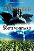 From the Corn Field Into God's Vineyard - Oody, T. Eugene (Gene)