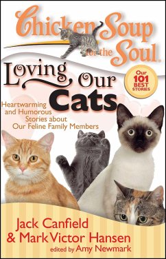 Chicken Soup for the Soul: Loving Our Cats - Canfield, Jack; Hansen, Mark Victor; Newmark, Amy