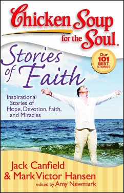 Chicken Soup for the Soul: Stories of Faith - Canfield, Jack; Hansen, Mark Victor; Newmark, Amy
