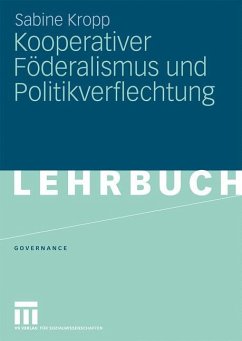 Kooperativer Föderalismus und Politikverflechtung - Kropp, Sabine