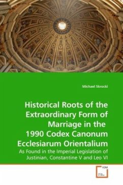 Historical Roots of the Extraordinary Form of Marriage in the 1990 Codex Canonum Ecclesiarum Orientalium - Skrocki, Michael