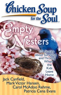 Chicken Soup for the Soul: Empty Nesters - Canfield, Jack; Hansen, Mark Victor; McAdoo Rehme, Carol; Evans, Patricia Cena