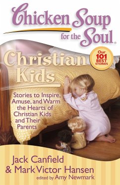 Chicken Soup for the Soul: Christian Kids - Canfield, Jack; Hansen, Mark Victor; Newmark, Amy