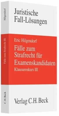 Fälle zum Strafrecht für Examenskandidaten - Hilgendorf, Eric