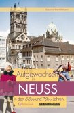 Aufgewachsen in Neuss in den 60er & 70er Jahren