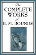 The Complete Works of E. M. Bounds - Bild 1