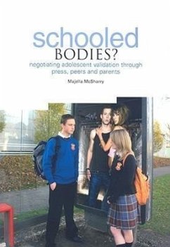 Schooled Bodies?: Negotiating Adolescent Validation Through Press, Peers and Parents - McSharry, Majella