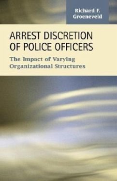 Arrest Discretion of Police Officers - Groeneveld, Richard F