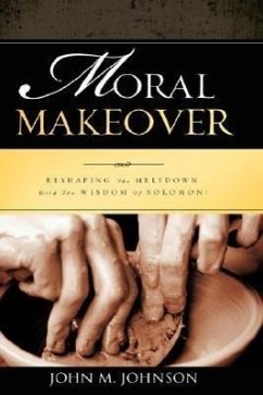 Moral Makeover - Johnson, John M.