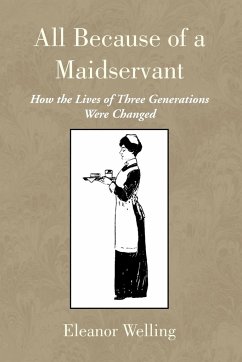 All Because of a Maidservant - Welling, Eleanor