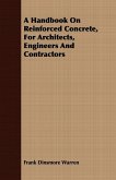 A Handbook On Reinforced Concrete, For Architects, Engineers And Contractors A Handbook On Reinforced Concrete, For Architects, Engineers And Contractors