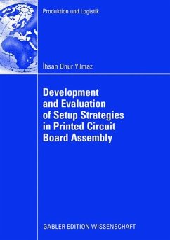 Development and Evaluation of Setup Strategies in Printed Circuit Board Assembly - Yilmaz, Ihsan O.