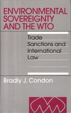 Environmental Sovereignty and the Wto: Trade Sanctions and International Law - Condon, Bradly