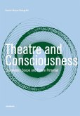 Theatre and Consciousness Theatre and Consciousness
