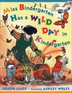 Miss Bindergarten Has a Wild Day in Kindergarten - Slate, Joseph