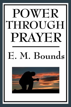 Power Through Prayer - Bounds, Edward M.