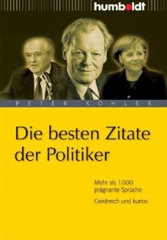 Die besten Zitate der Politiker - Köhler, Peter