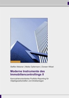 Moderne Instrumente des Immobiliencontrollings II - Metzner, Steffen;Opfermann, Meike;Witzel, Doreen