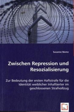 Zwischen Repression und Resozialisierung - Niemz, Susanne
