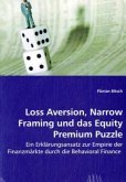 Loss Aversion, Narrow Framing und das Equity Premium Puzzle