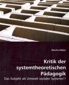 Kritik der systemtheoretischen Pädagogik - Kläber, Mischa