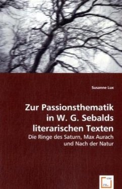 Zur Passionsthematikin W. G. Sebalds literarischen Texten - Lux, Susanne