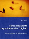 Führungsaspekte organisationaler Trägheit