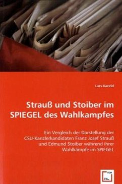 Strauß und Stoiber im SPIEGEL des Wahlkampfes - Kareld, Lars