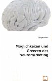 Möglichkeiten und Grenzen des Neuromarketing