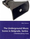 The Underground Music Scene in Belgrade, Serbia: A Multidisciplinary Study