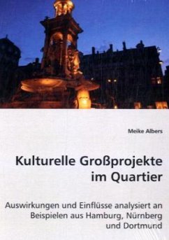 Kulturelle Großprojekte im Quartier - Albers, Meike