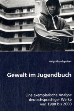 Gewalt im Jugendbuch - Gandlgruber, Helga