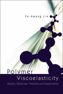 Polymer Viscoelasticity: Basics, Molecular Theories and Experiments - Lin, Yn-Hwang