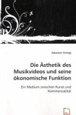 Die Ästhetik des Musikvideos und seine ökonomische Funktion