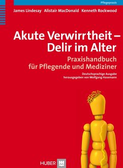 Akute Verwirrtheit - Delir im Alter - Lindesay, James;McDonald, Alistair;Rockwood, Kenneth