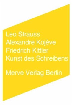 Kunst des Schreibens - Kittler, Friedrich;Kojève, Alexandre;Strauss, Leo