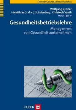 Gesundheitsbetriebslehre - Greiner, Wolfgang / Schulenburg, J.-Matthias Graf v. d. / Vauth, Christoph
