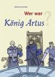 Wer war König Artus? - Bild 1
